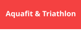 Aquafit & Triathlon